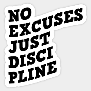 No Excuses Just Discipline Sticker